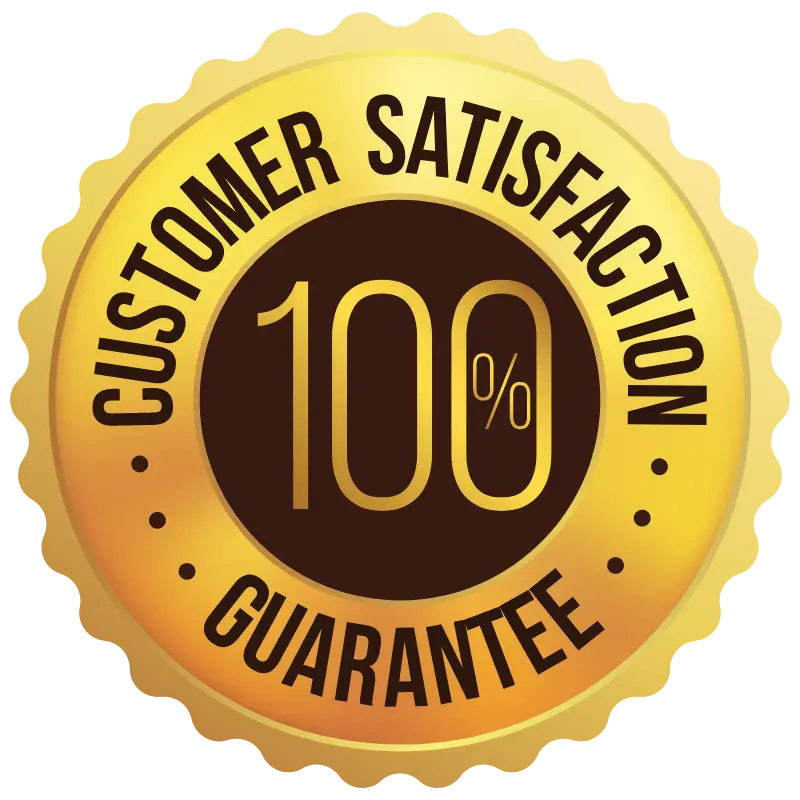 100% Customer Satisfaction Guarantee